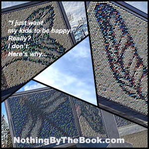 I just want my kids to be happy-not.jpg